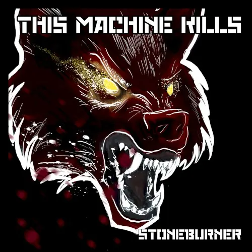 This Machine Kills — Stoneburner