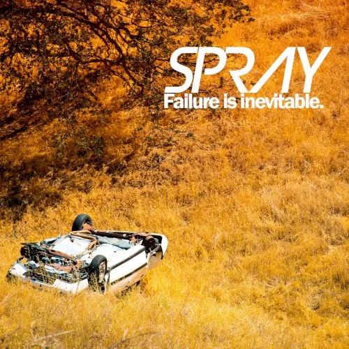 Failure is Inevitable — SPRAY