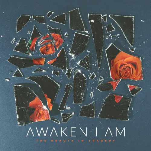 The Beauty in Tragedy — Awaken I Am