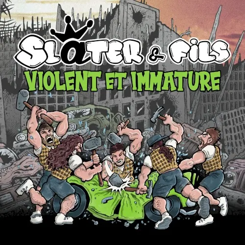 Violent et immature — Slater & Fils