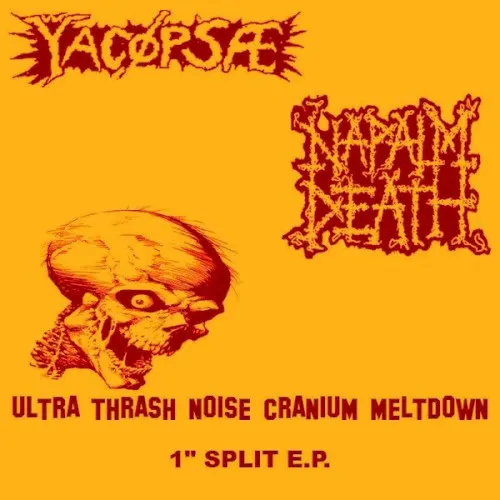Ultra Thrash Noise Cranium Meltdown 1″ Split E.P. — NAPALM DEATH