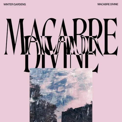 Macabre Divine — Winter Gardens