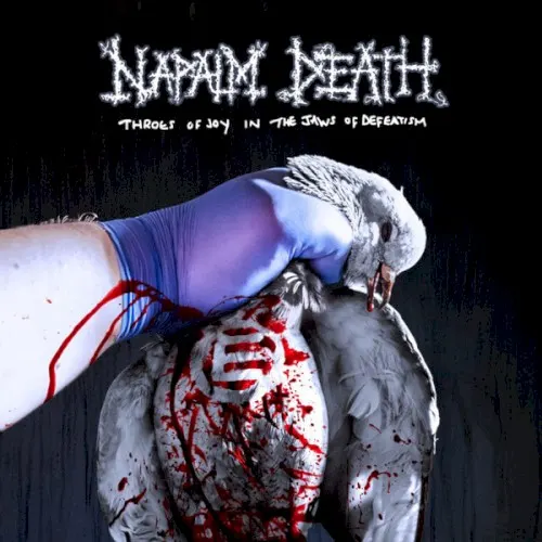 Throes of Joy in the Jaws of Defeatism — NAPALM DEATH