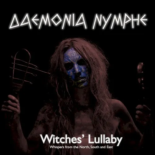 Witches’ Lullaby: Whispers from the North, South and East — Daemonia Nymphe