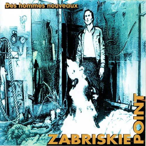 Des Hommes Nouveaux — Zabriskie Point