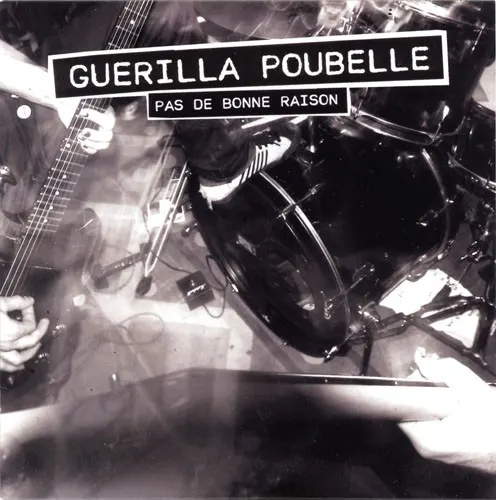 Pas de bonne raison — Guerilla Poubelle
