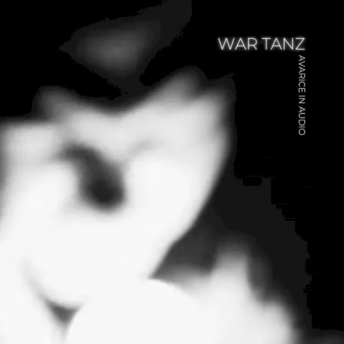 War Tanz — Avarice In Audio