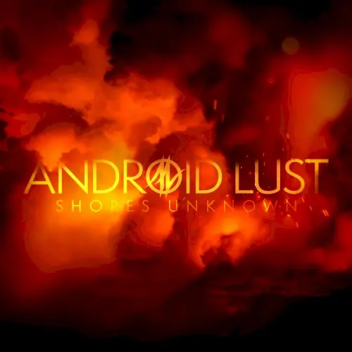 Shores Unknown — Android Lust