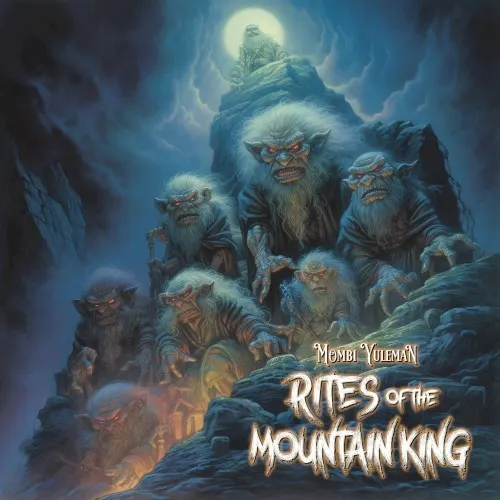 Rites of the Mountain King — Mombi Yuleman