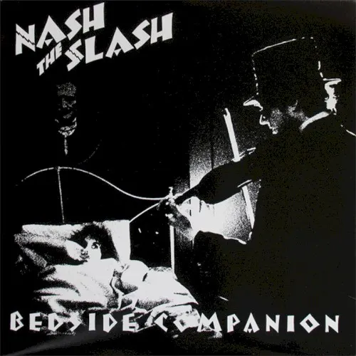 Bedside Companion — Nash The Slash