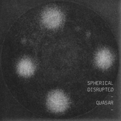 Quasar — Spherical Disrupted