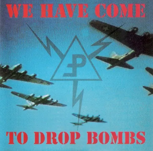 We Have Come to Drop Bombs — Pouppée Fabrikk