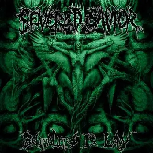Brutality Is Law — Severed Savior