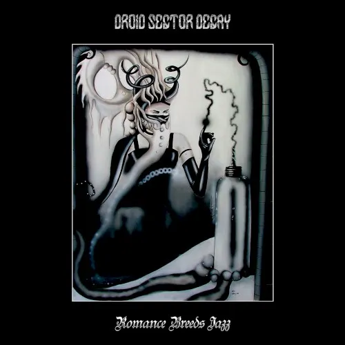Romance Breeds Jazz EP — Droid Sector Decay