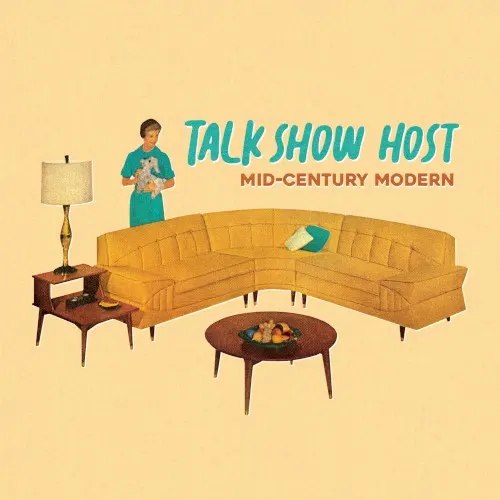 Mid-Century Modern — Talk Show Host