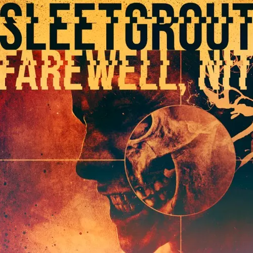 Farewell, Nit! — Sleetgrout