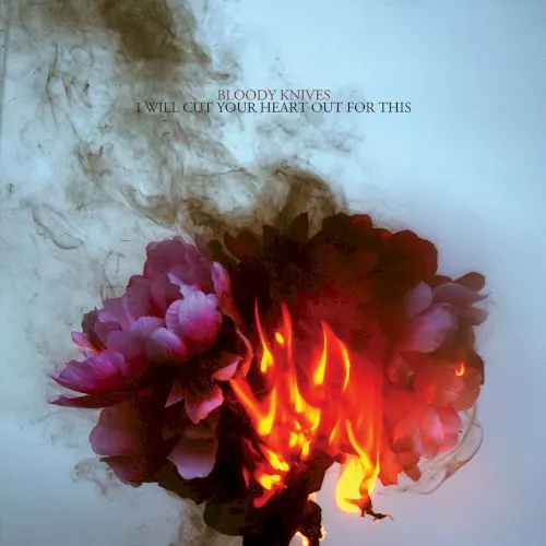 I Will Cut Your Heart Out for This — Bloody Knives