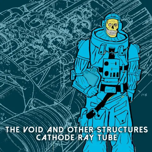 The Void And Other Structures — Cathode Ray Tube