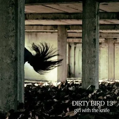 Girl With the Knife — Dirty Bird 13