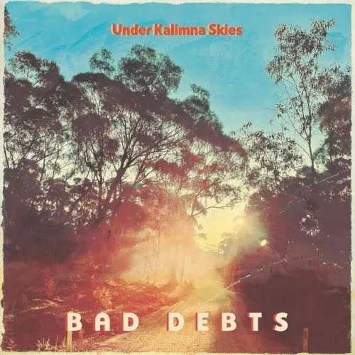 Under Kalimna Skies — Bad Debts