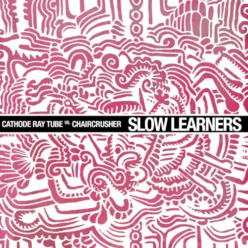 Slow Learners — Cathode Ray Tube