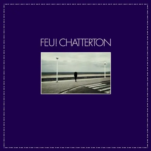 Feu! Chatterton — Feu! Chatterton