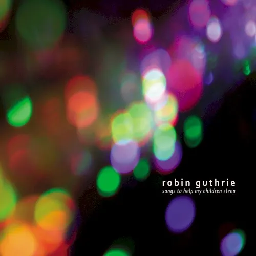 Songs to Help My Children Sleep — Robin Guthrie