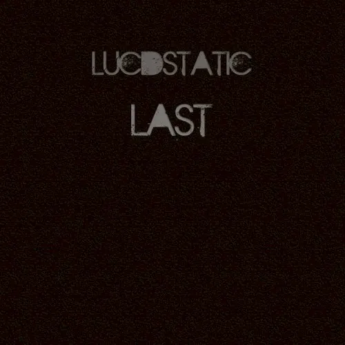 Last — Lucidstatic