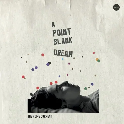 A Point Blank Dream — The Home Current