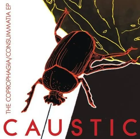 The Coprophagia/Consummatia EP — Caustic