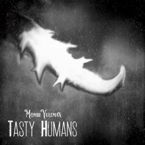 Tasty Humans — Mombi Yuleman