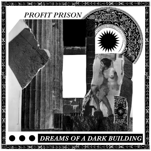 Dreams of a Dark Building — PROFIT PRISON