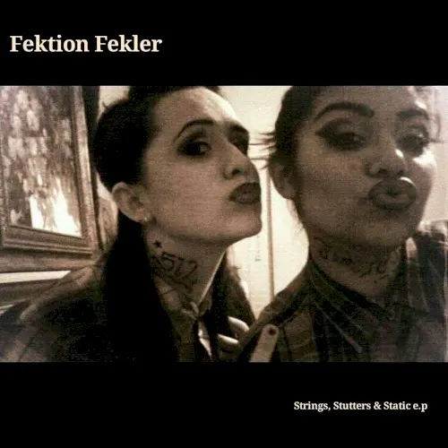 Strings, Stutters & Static e.p. — Fektion Fekler