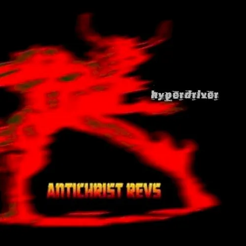 Antichrist Revs — HYPERDRIVER