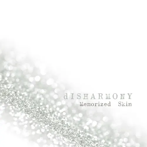 Memorized Skin — dISHARMONY