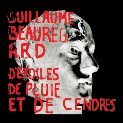 D'étoiles, de pluie et de cendres — Guillaume Beauregard