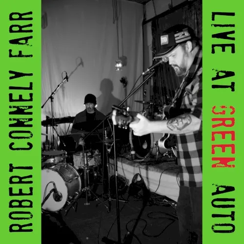 Live at Green Auto — Robert Connely Farr