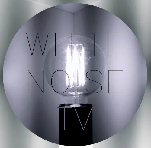White Noise TV — White Noise TV