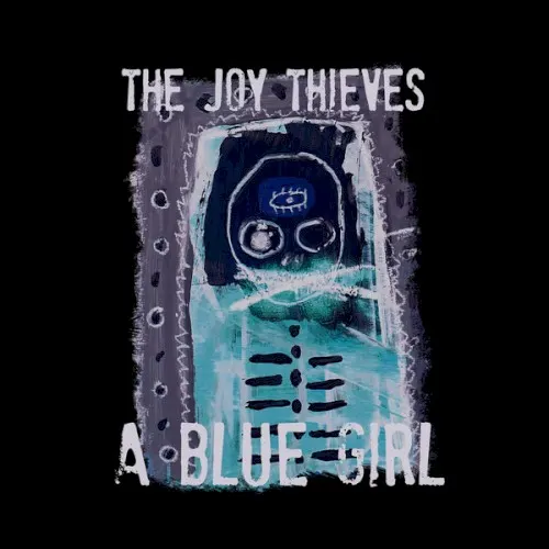 A Blue Girl — The Joy Thieves