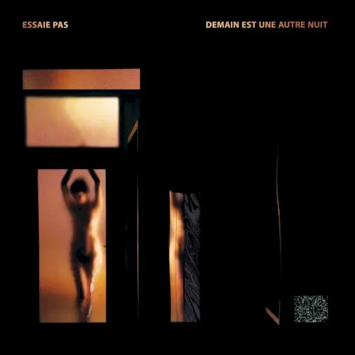 Demain Est Une Autre Nuit — Essaie Pas