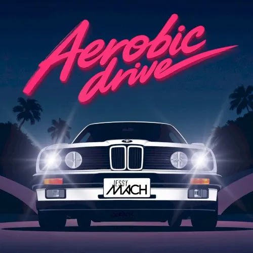 Aerobic drive — Jessy Mach