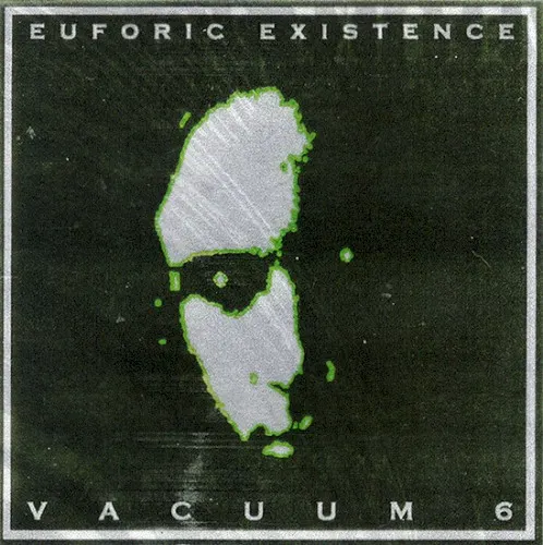 Vacuum 6 — Euforic Existence