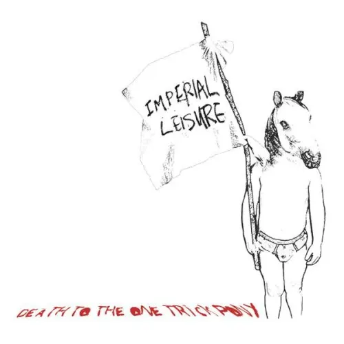 Death To The One Trick Pony — Imperial Leisure