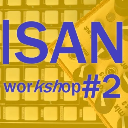 ISAN Workshop #2 — Isan