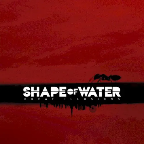 Great Illusions — Shape of Water
