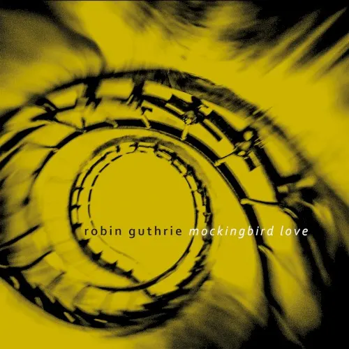 Mockingbird Love — Robin Guthrie