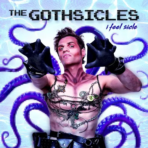I Feel Sicle — The Gothsicles
