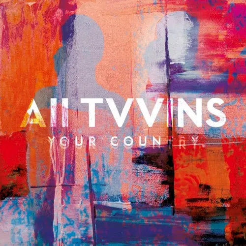 Your Country — All Tvvins