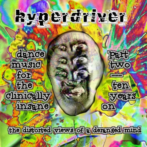 Dance Music For The Clinically Insane Part 2 — HYPERDRIVER