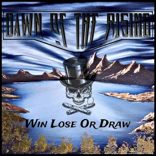 Win Lose or Draw — Dawn Of The Rising